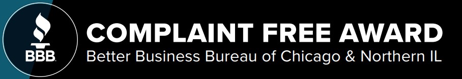 Banner stating "Complaint Free Award" with the Better Business Bureau logo and the text "Better Business Bureau of Chicago & Northern IL" on a black background.